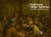 Asal Nama Negeri Serombo-Rokan Hulu
